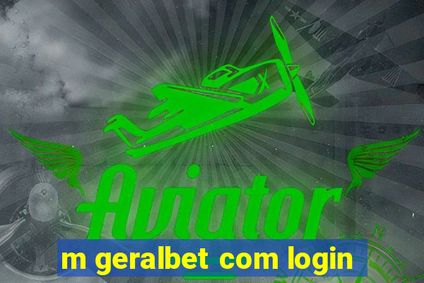 m geralbet com login